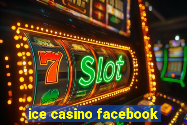 ice casino facebook